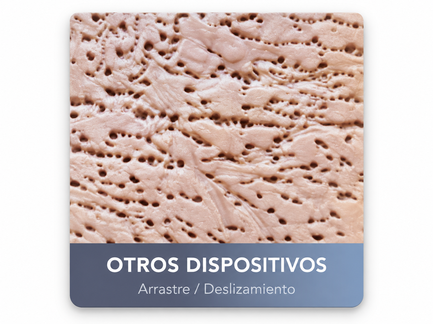 Otros dispositivos: arrastre y deslizamiento